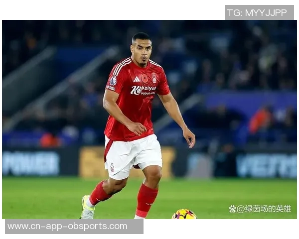 巴萨关注诺丁汉森林中卫穆里略夏窗或将采取引援行动 巴萨关注诺丁汉森林中卫穆里略夏窗或将采取引援行动